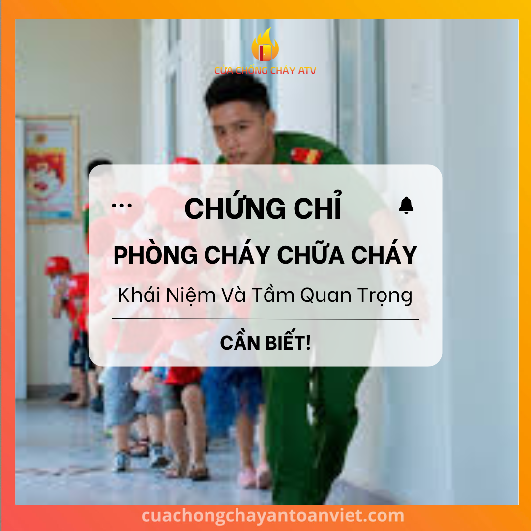 Chứng Chỉ Phòng Cháy Chữa Cháy: Khái Niệm Và Tầm Quan Trọng